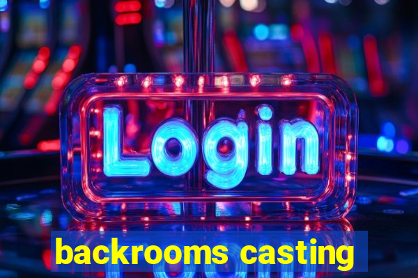 backrooms casting